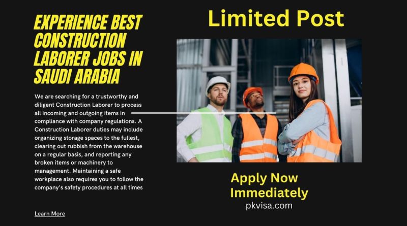 Experience Best Construction Laborer Jobs in Saudi Arabia