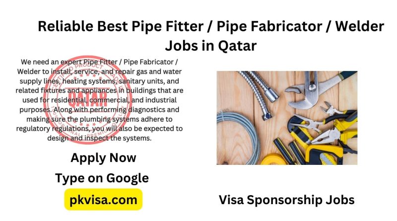 Reliable Best Pipe Fitter / Pipe Fabricator / Welder Jobs in Qatar